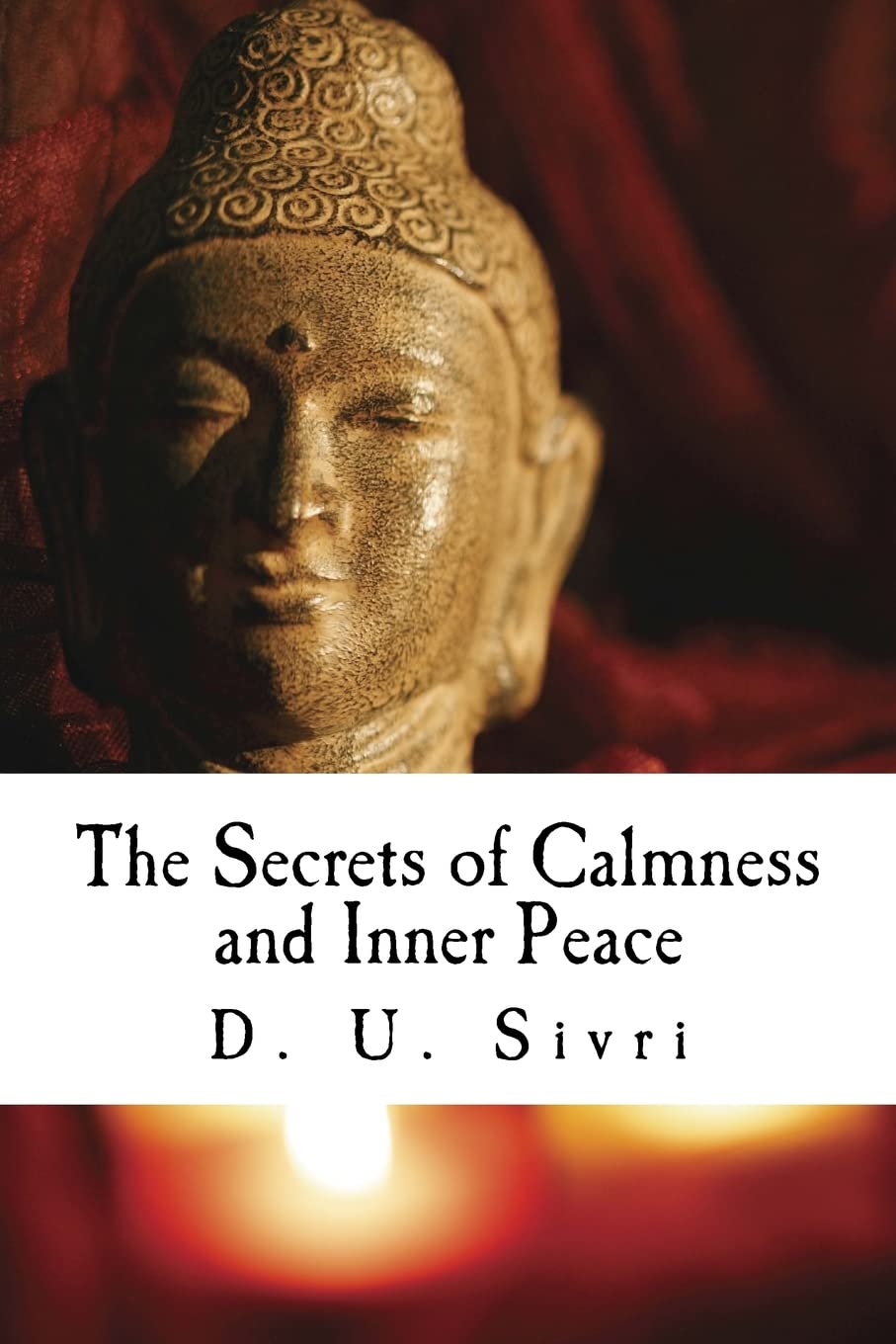 The Secrets of Calmness and Inner Peace: Volume 2