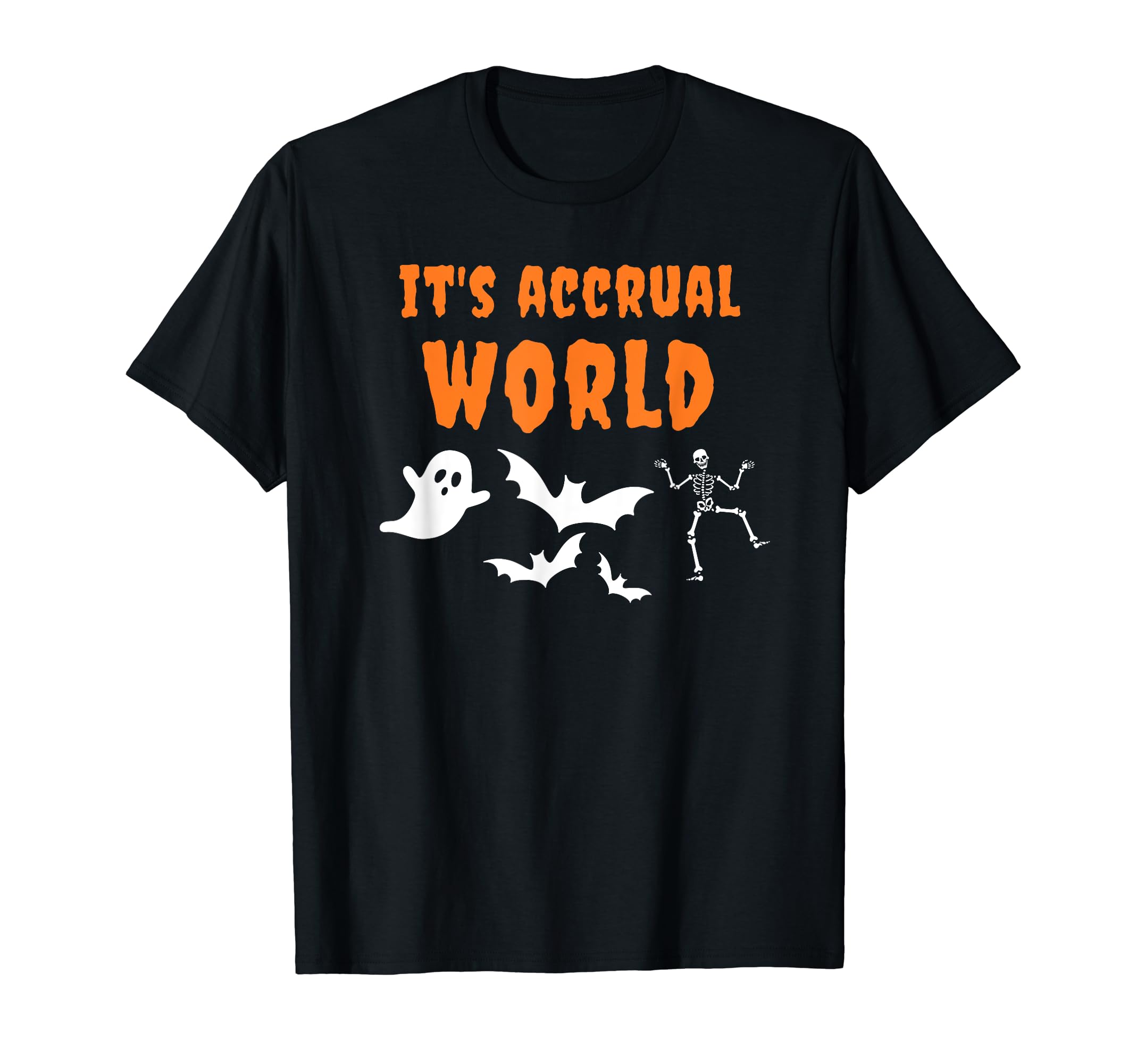 Accounting and Accountant Halloween AutumnAccountant Halloween Funny It's Accrual World Pun Accounting T-ShirtOEKO-TEX STANDARD 100
