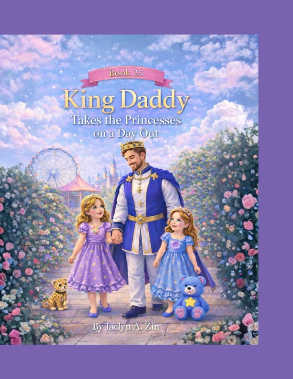 King Daddy Takes the Princesses on a Day Out (Princess Gracie & Jazzy Storybook Collection)