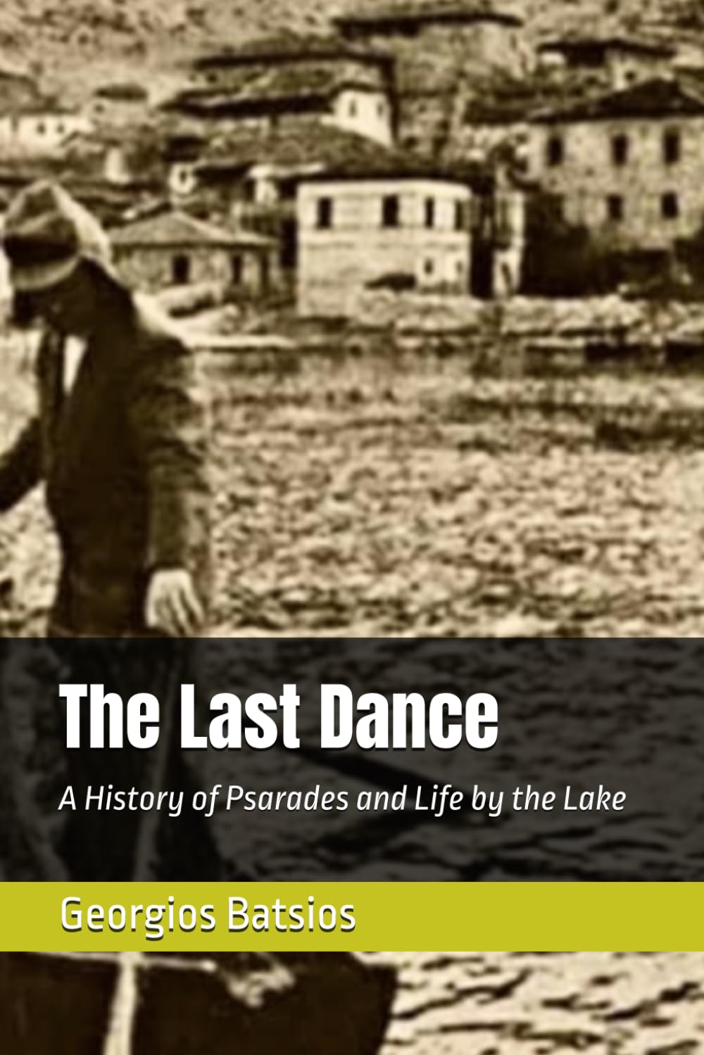 The Last Dance: A History of Psarades and Life by the Lake