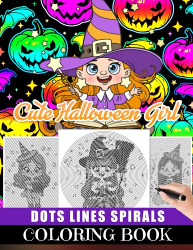 Cute Halloween Girl Dots Lines Spirals Coloring Book: Exclusive Illustrations High-quality With Cute Characters Spirographic Books For Adults, Teens