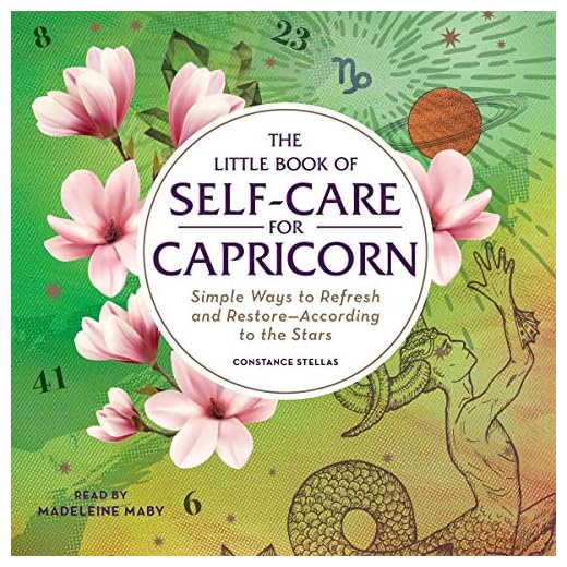 The Little Book of Self-Care for Capricorn: Simple Ways to Refresh and Restore--According to the Stars (Astrology Self-Care)