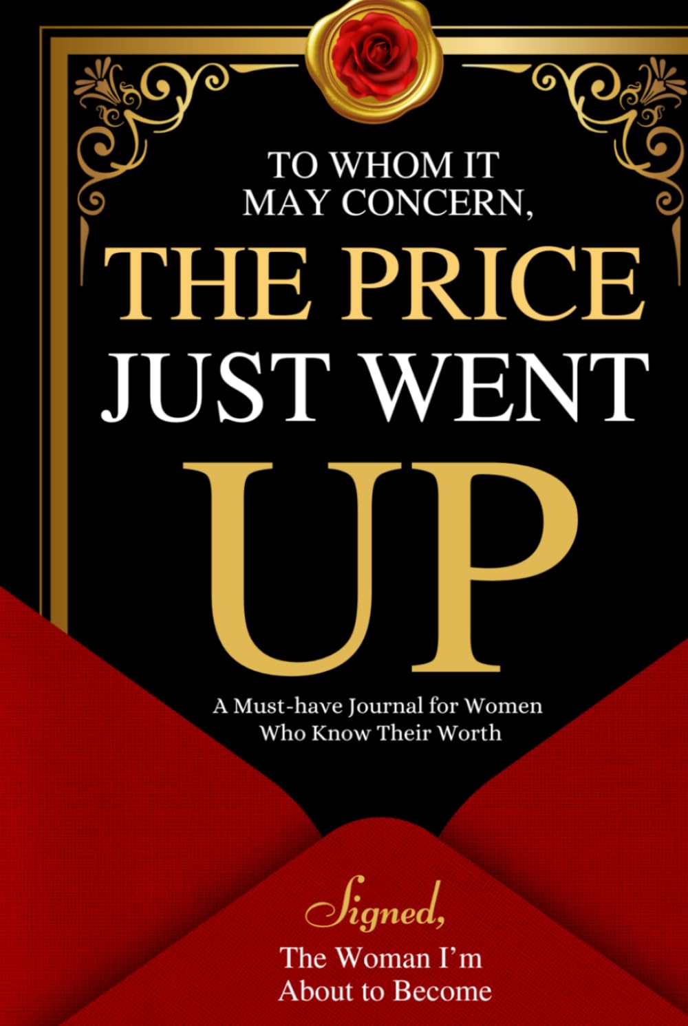 To Whom It May Concern: The Price Just Went Up: For Women Who Know Their Worth      Hardcover – November 25, 2025