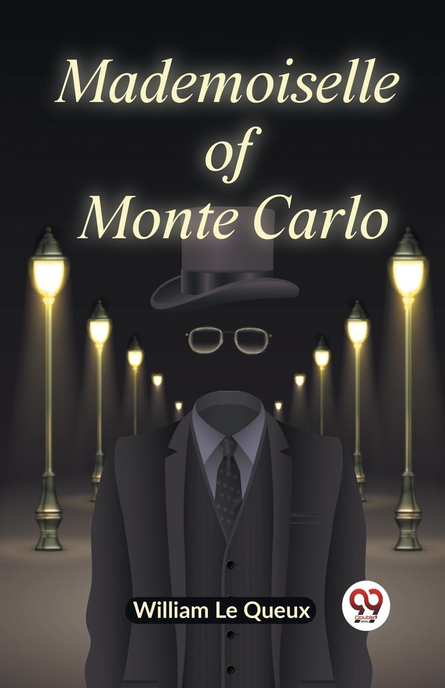 Mademoiselle Of Monte Carlo [Paperback] William Le Queux
