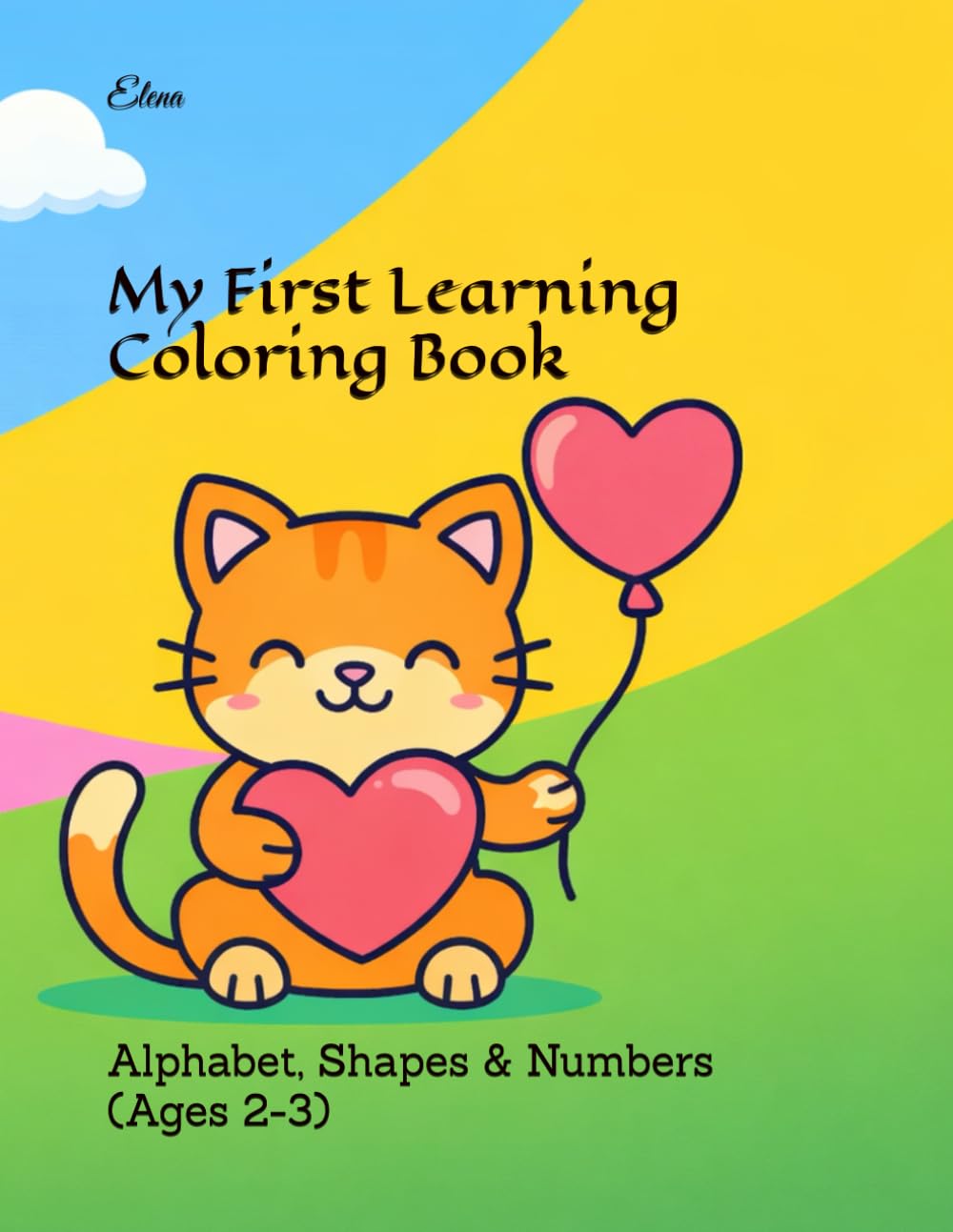 My First Learning Coloring Book: Alphabet, Shapes & Numbers (Ages 2-3)