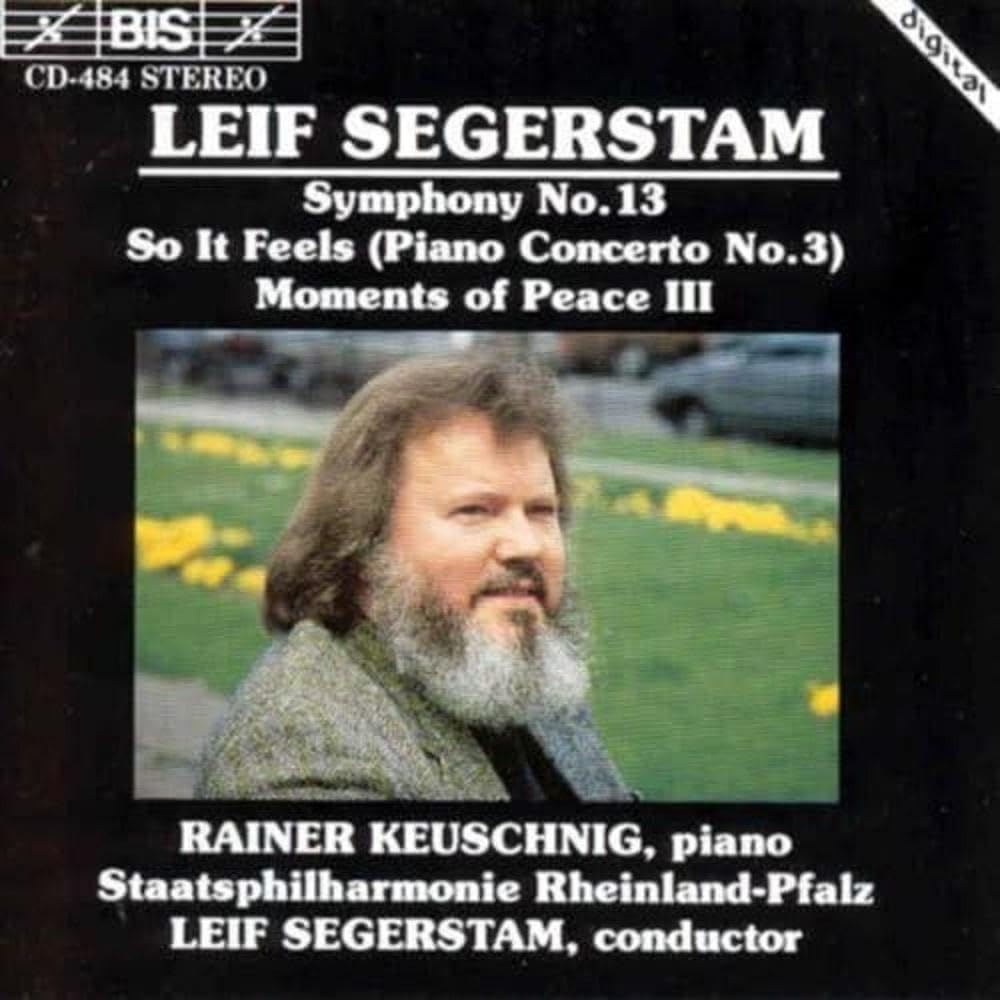 Segerstam: Symphony No. 13 / So It Feels (Piano Concerto No. 3) / Moments of Peace III
