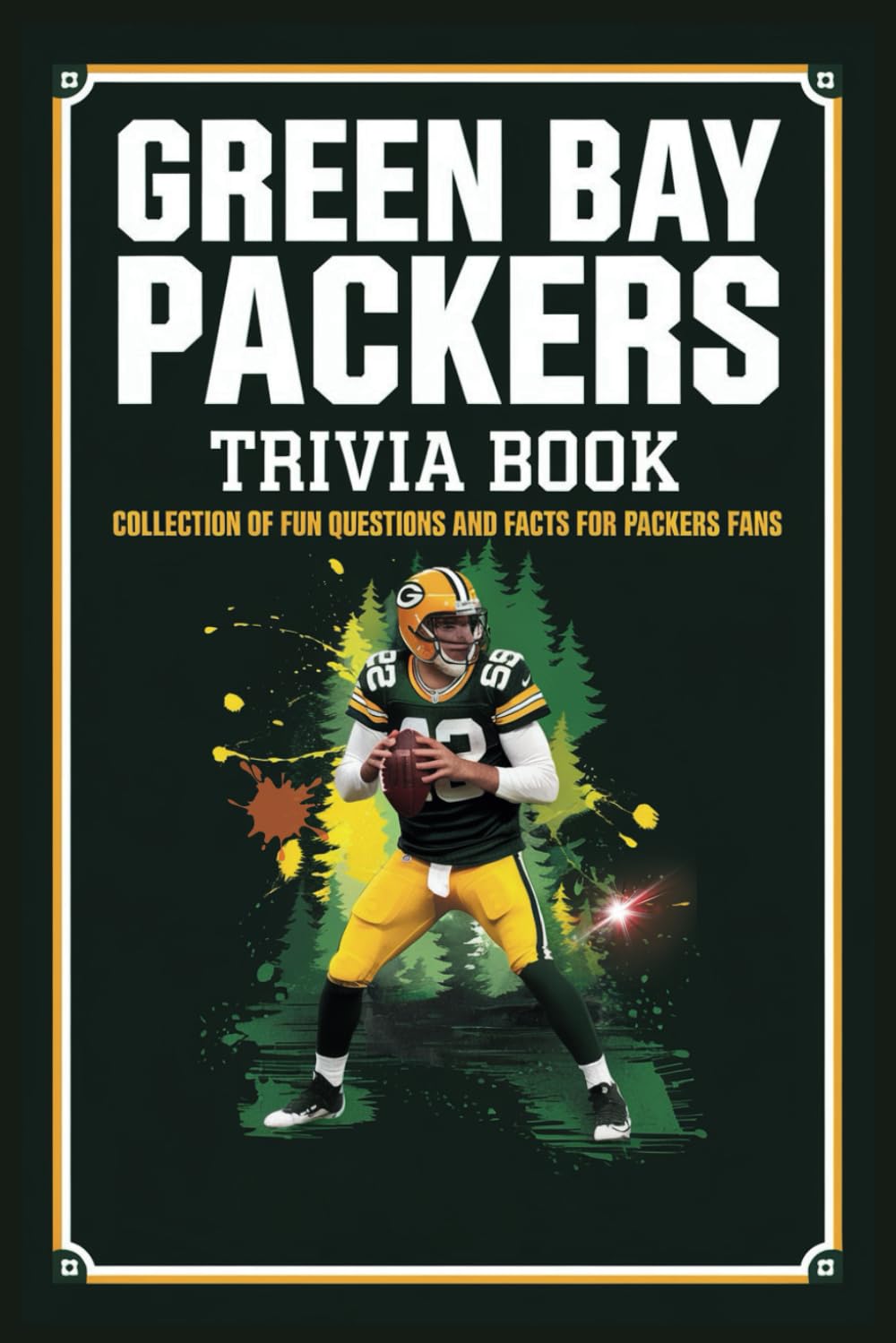 Green Bay Packers Trivia Book: Collection of fun questions and facts for Packers fans