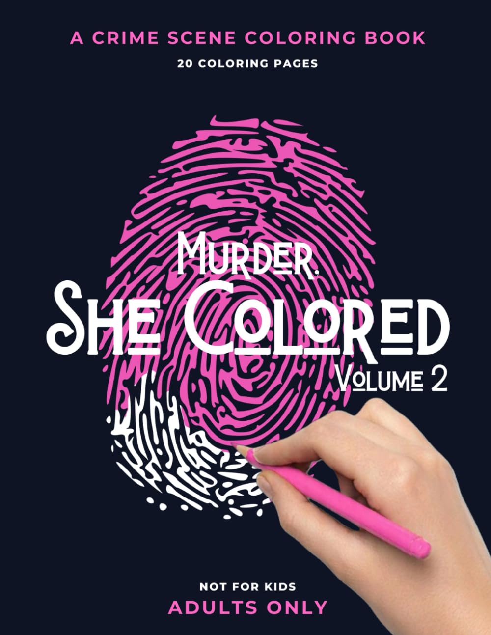 Murder, She Colored - Volume 2: A crime scene coloring book