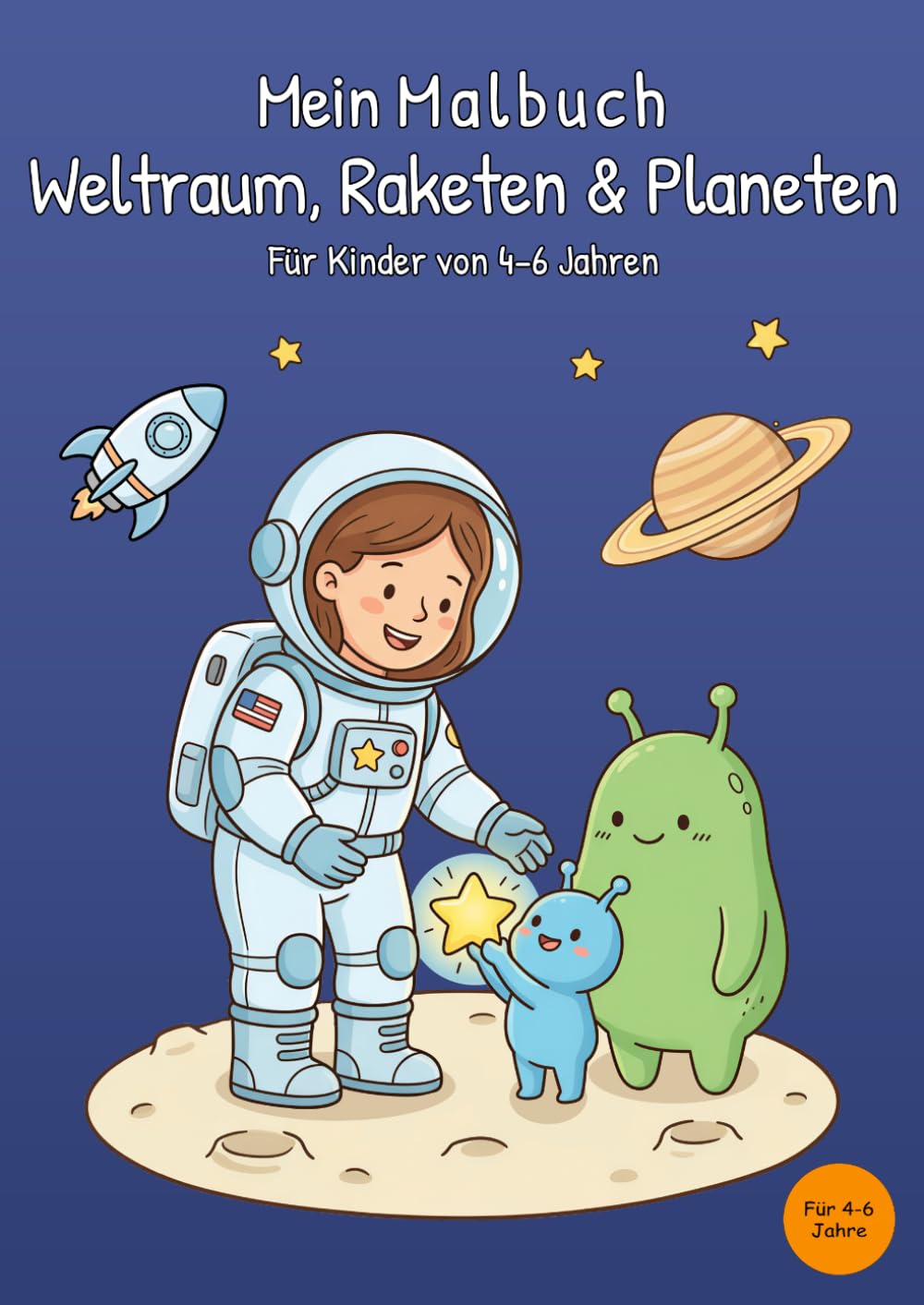 Mein Malbuch Weltraum, Raketen & Planeten: Für Kinder von 4-6 Jahren