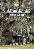 A Tropical Frontier: The Cow Hunters (4)