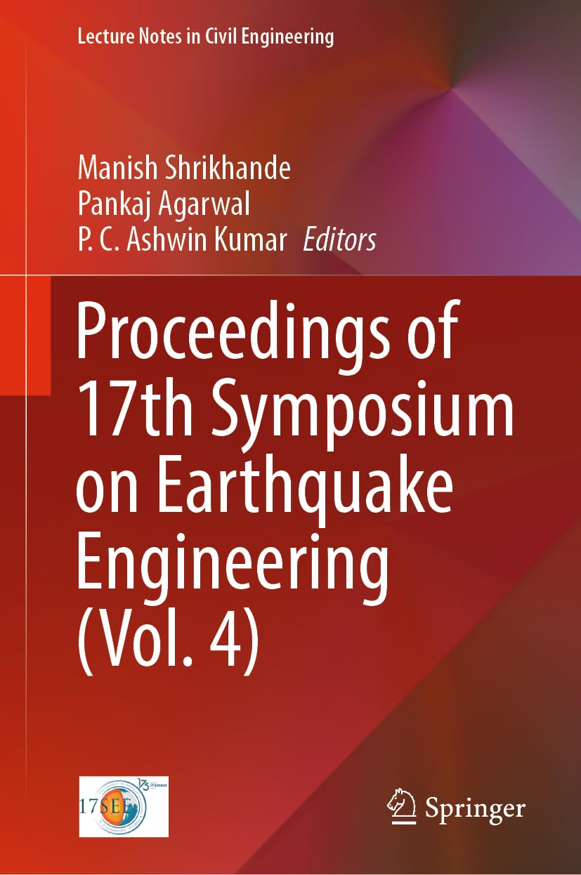 Proceedings of 17th Symposium on Earthquake Engineering (Vol. 4) (Lecture Notes in Civil Engineering, 332)
