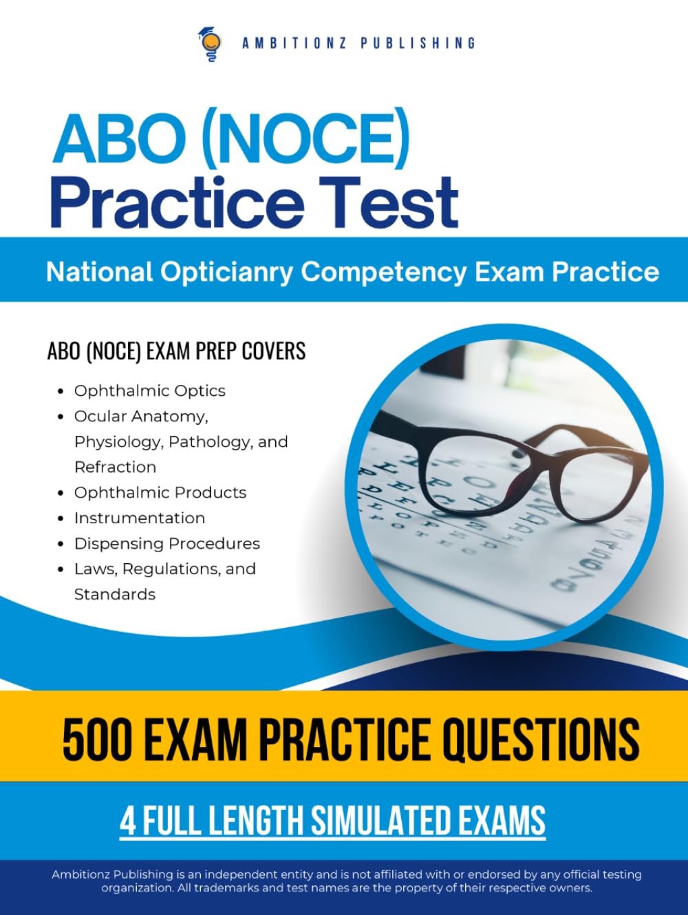 ABO (NOCE) Practice Test: 4 Full-Length Simulated Tests, 500 Practice Questions, Clear Answer Explanations, and Study Tips for the National Opticianry Competency Exam
