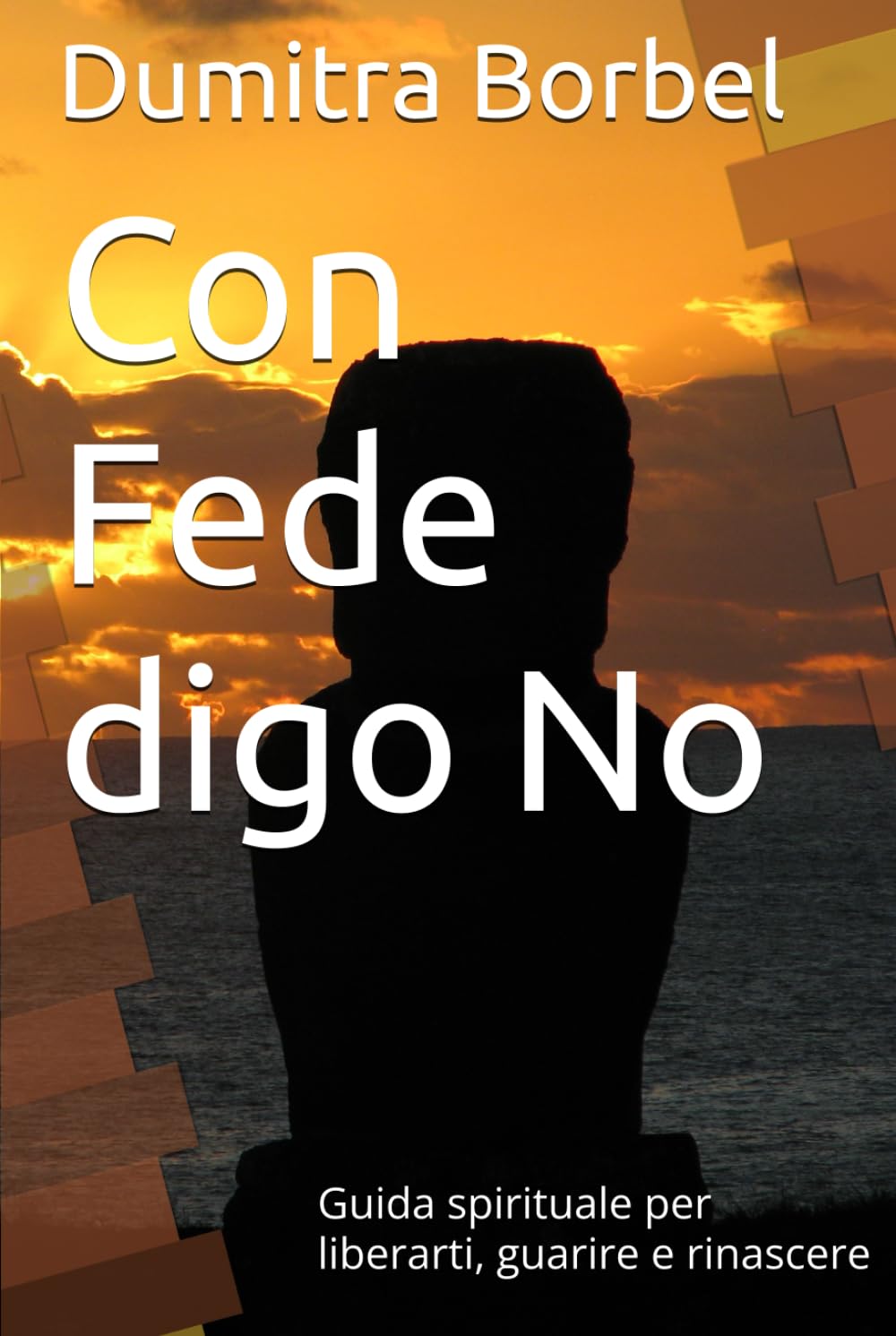 Con Fede digo No: Guida spirituale per liberarti, guarire e rinascere