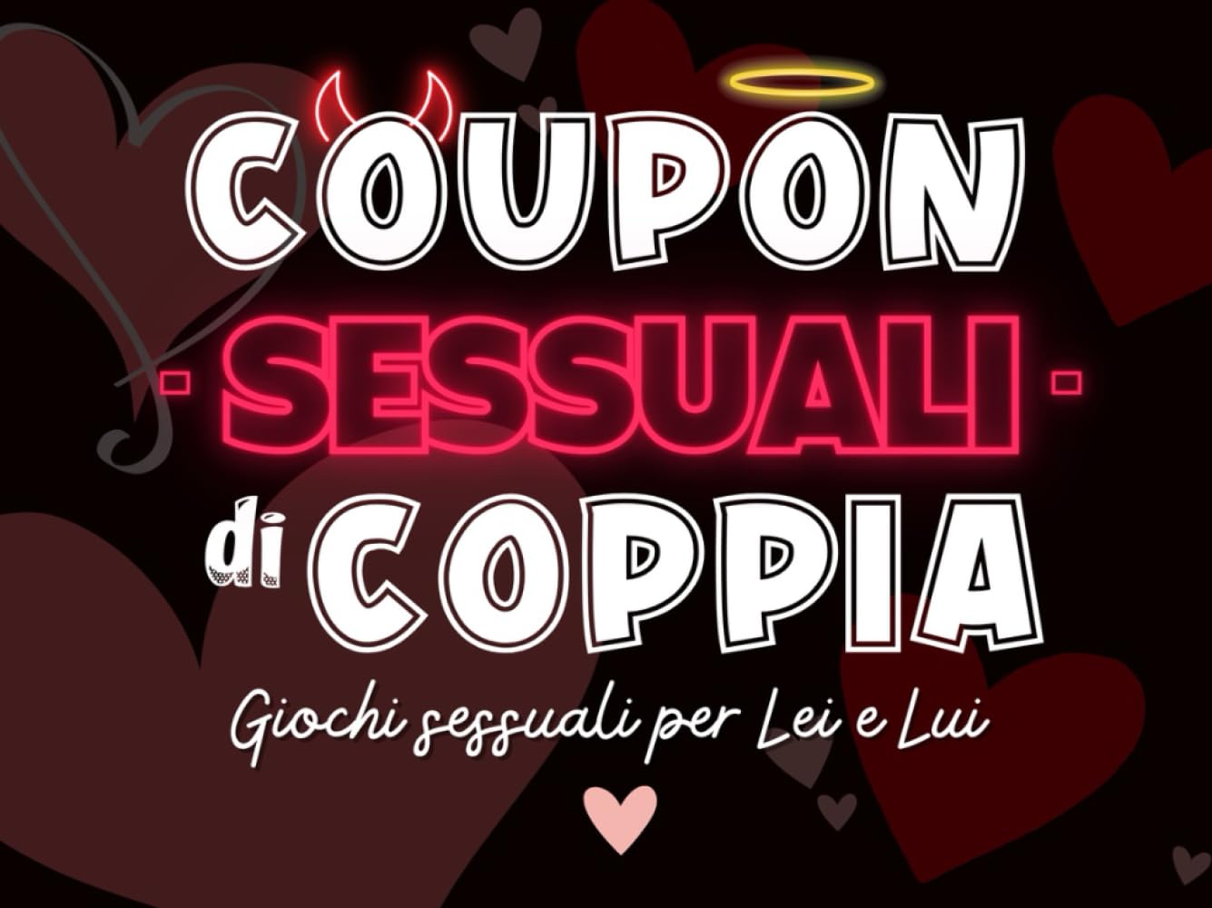 Coupon di Coppia: Giochi Sessuali per Lei e Lui. L’Idea Regalo HOT per Coppia, Fidanzata, Fidanzato e Festività Come San Valentino, Natale e anche Secret Santa!