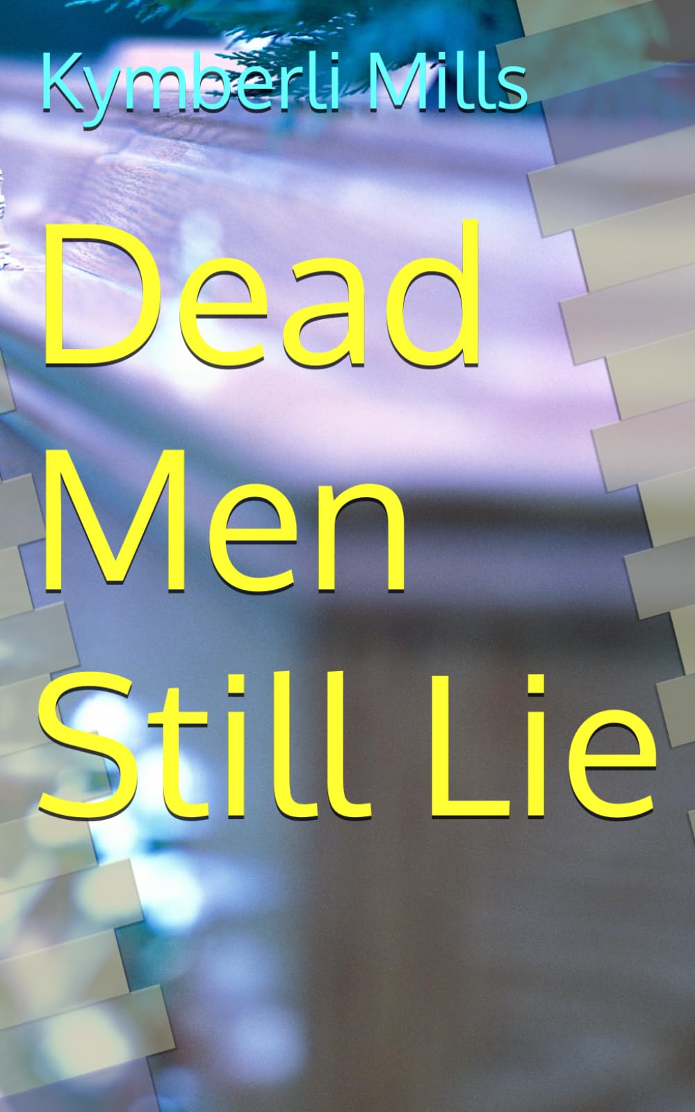 Dead Men Still Lie