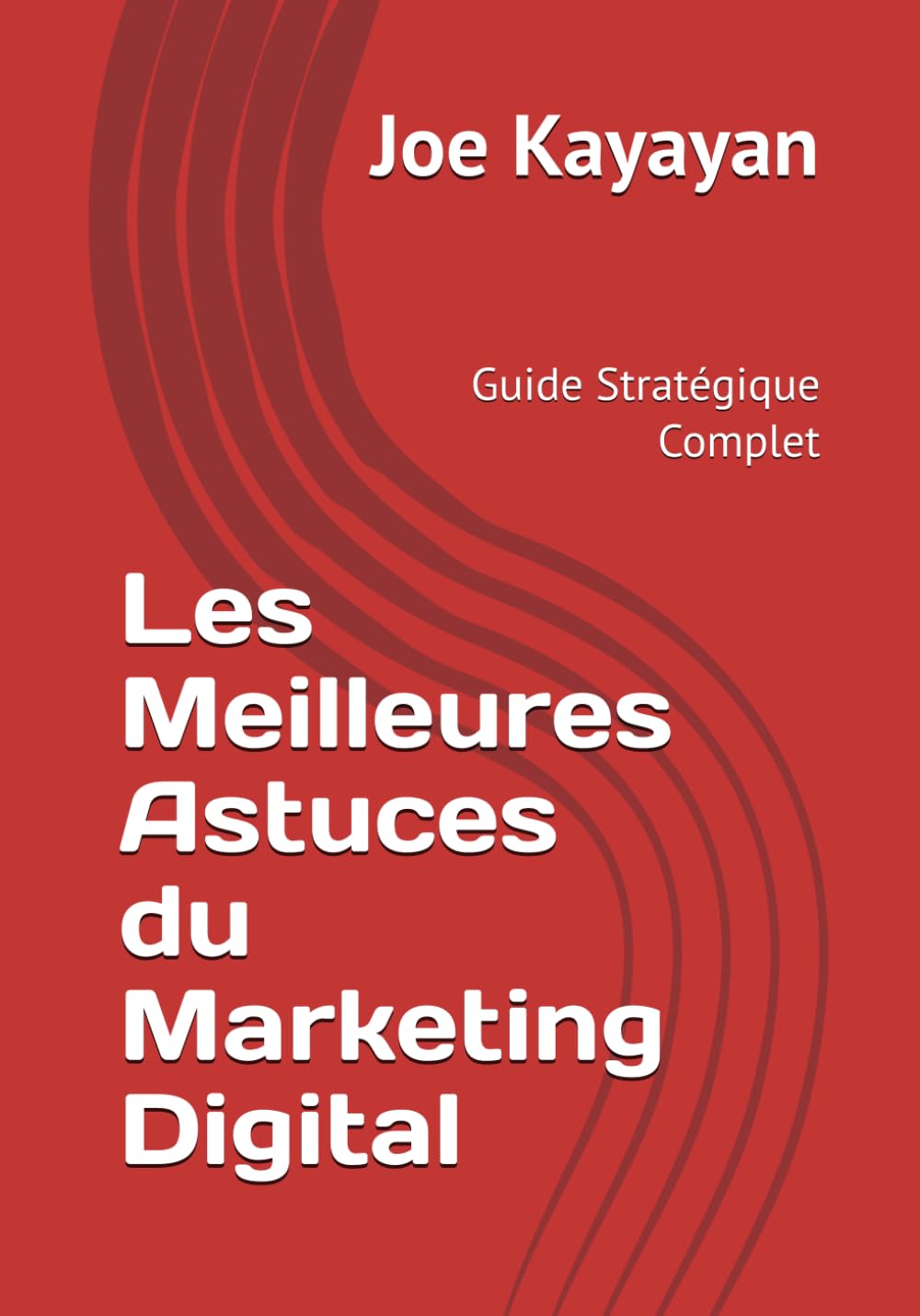 Les Meilleures Astuces du Marketing Digital: Guide Stratégique Complet
