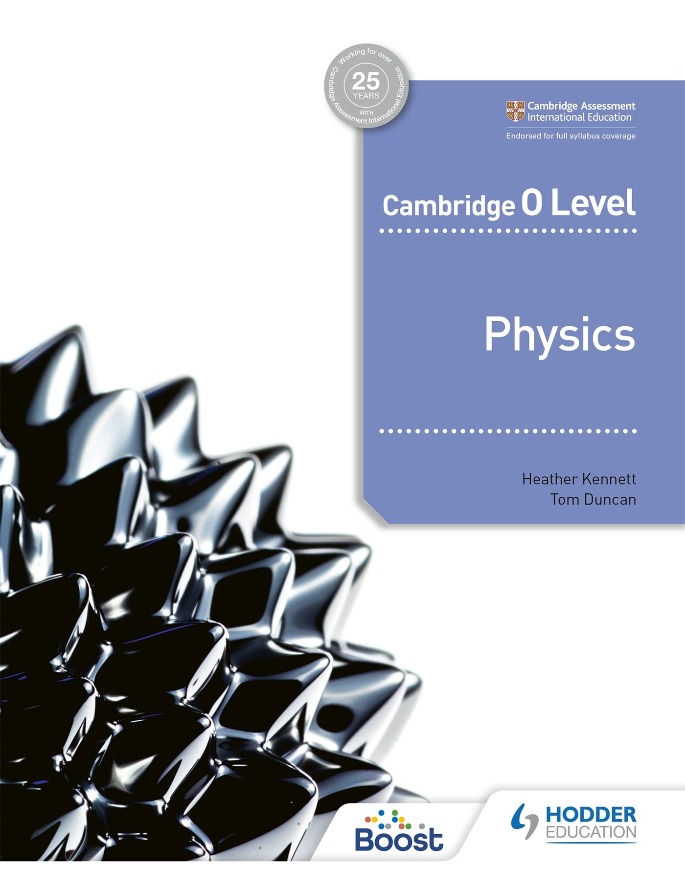 Cambridge O Level Physics by Heather Kennett, Tom Duncan - 9781398310605