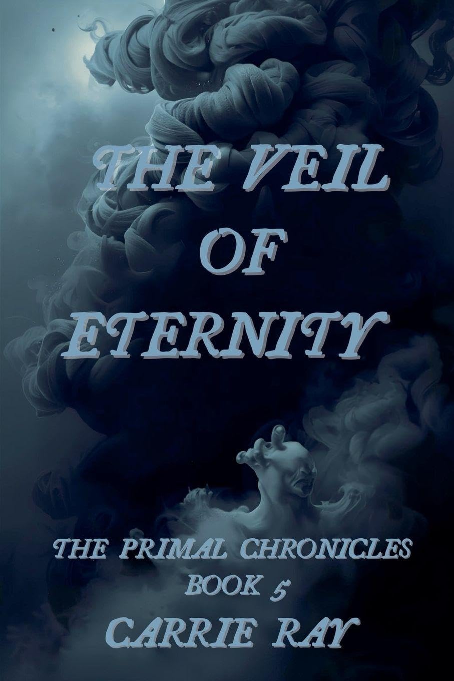 The Veil of Eternity: 5 (The Primal Chronicles)