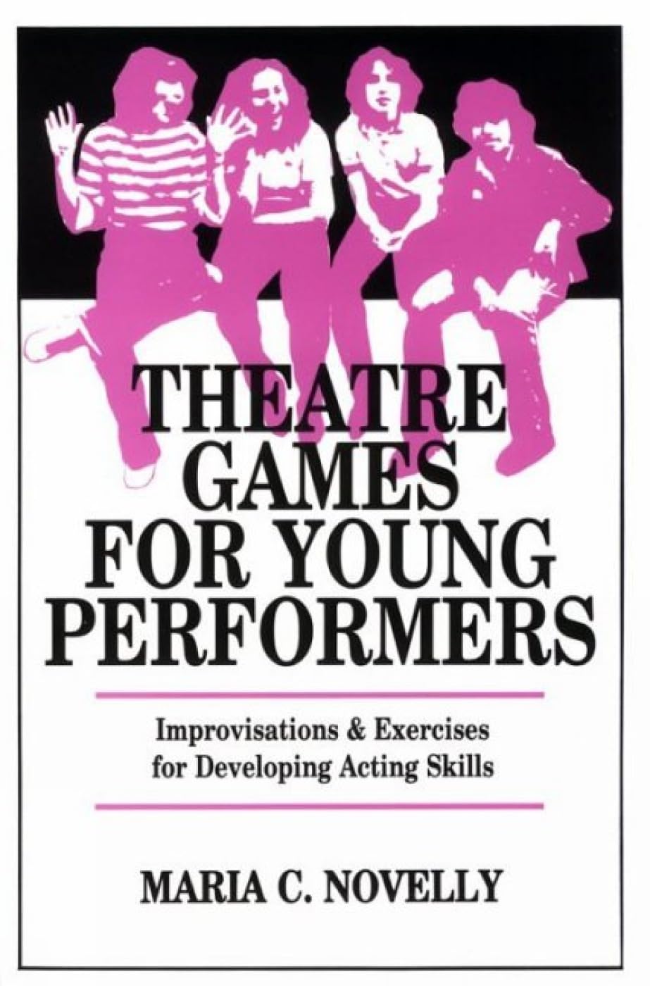 Theatre Games for Young Performers: Improvisations and Exercises for Developing Acting Skills (Contemporary Drama)