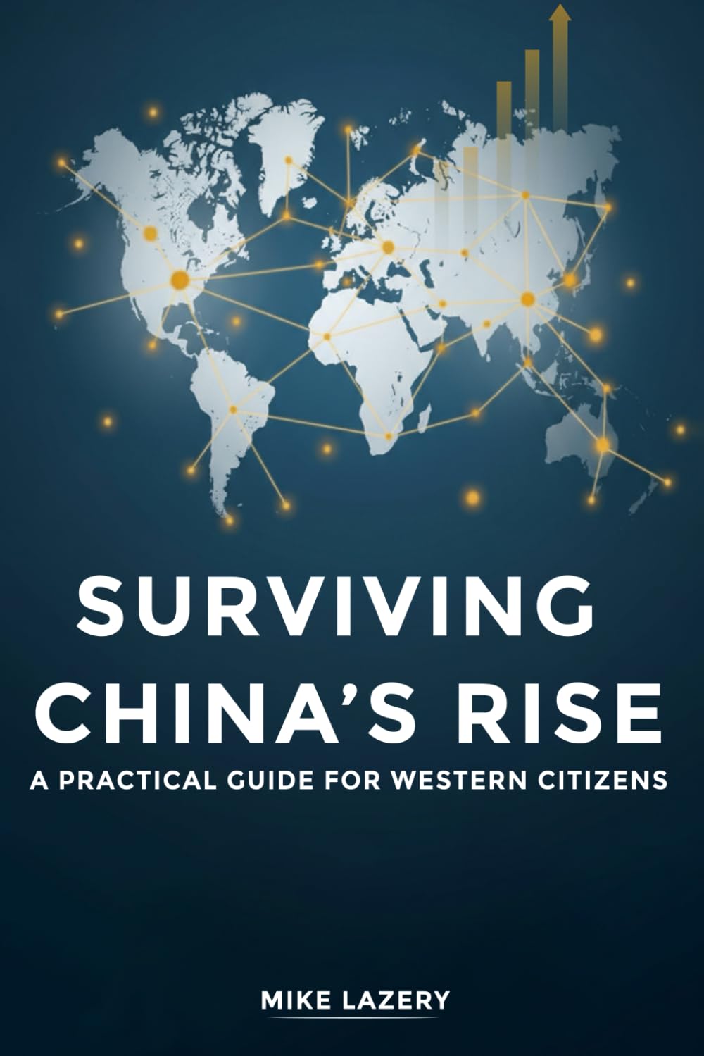 Surviving China’s Rise: A Practical Guide for Western Citizens