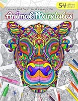 Animal Mandala Coloring Book for Adults | Unique Animal Coloring Designs for Anxiety and Stress Relief B0CLHCNVJY Book Cover