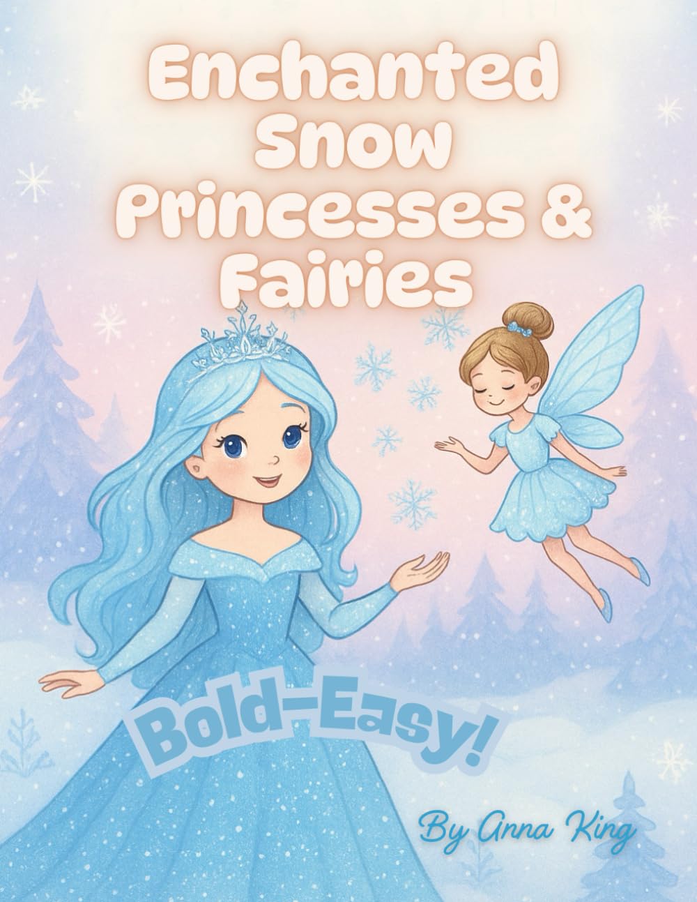 Enchanted Snow Princesses & Fairies Coloring Book: Bold and Easy