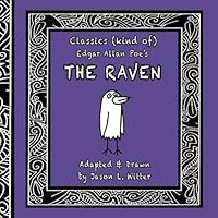 CLASSICS (kind of): Edgar Allan Poe's the RAVEN 1548652504 Book Cover