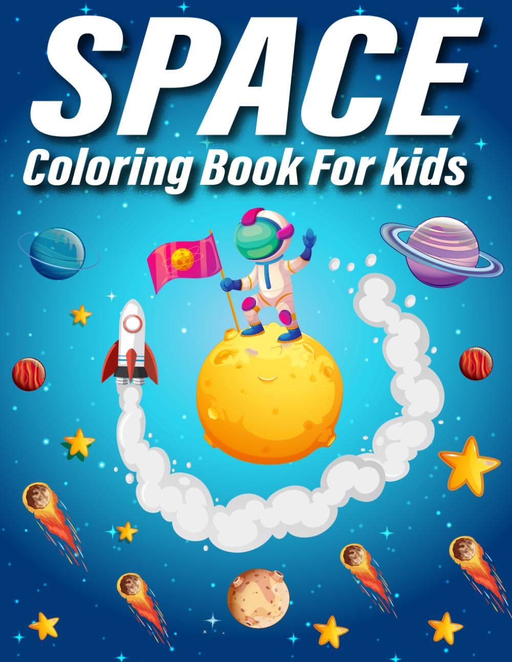 Space Coloring Book For kids: Space Fun Coloring Book for Kids | 40 Easy Galaxy-Themed Coloring Pages