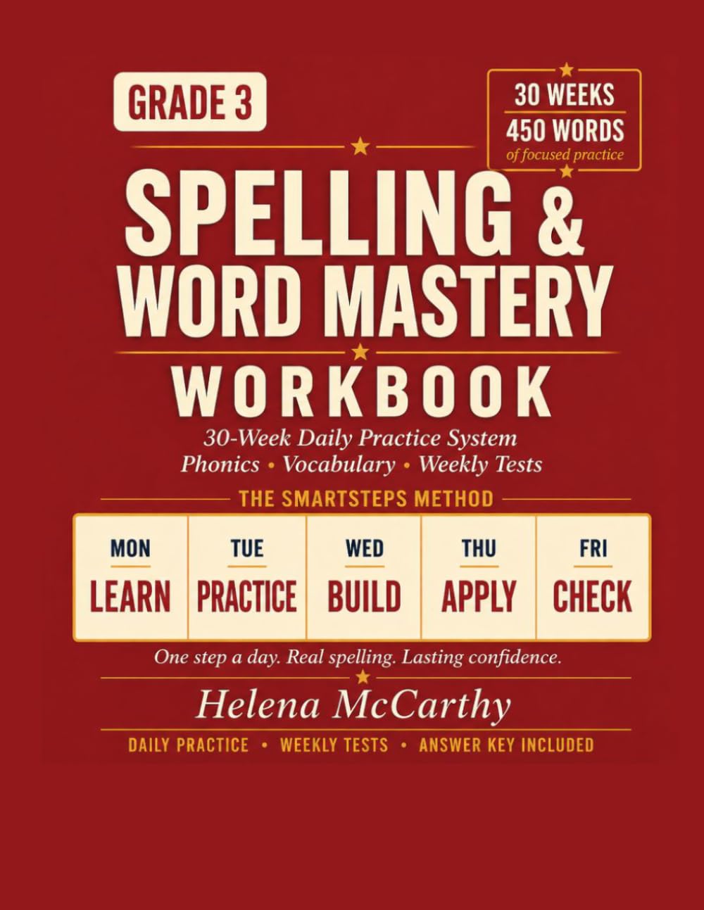 Grade 3 Spelling & Word Mastery Workbook: 30-Week Daily Practice System with Phonics, Vocabulary & Weekly Tests | 450 Words | Answer Key Included (SmartSteps Method) (SmartSteps Spelling)