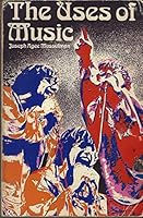 The Uses of Music: An Introduction to Music in Contemporary American Life 0139394133 Book Cover