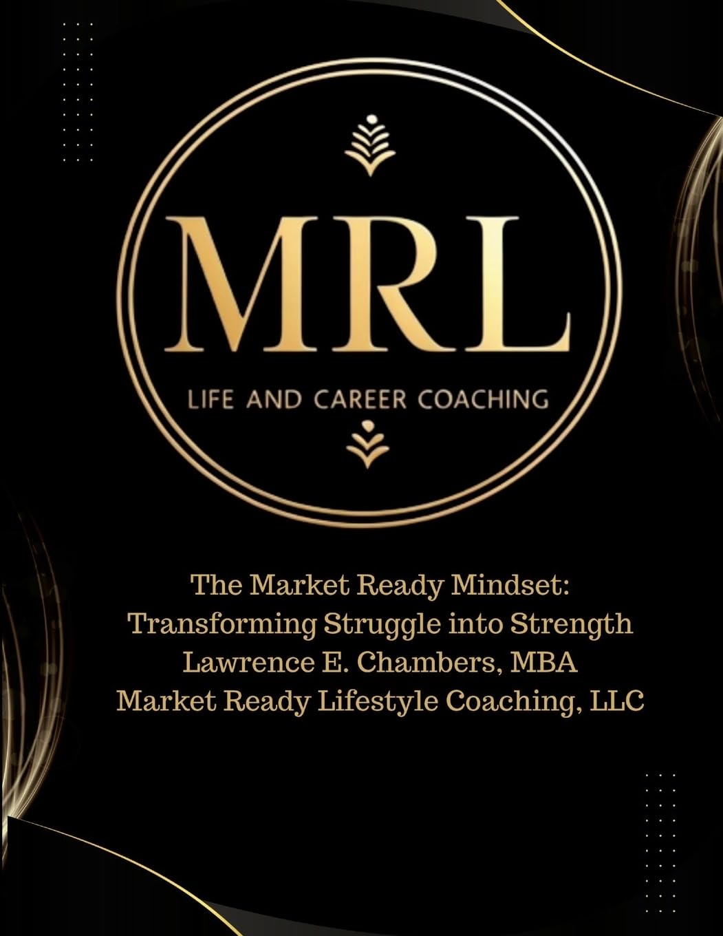 The Market Ready Mindset: Transforming Struggle into Strength