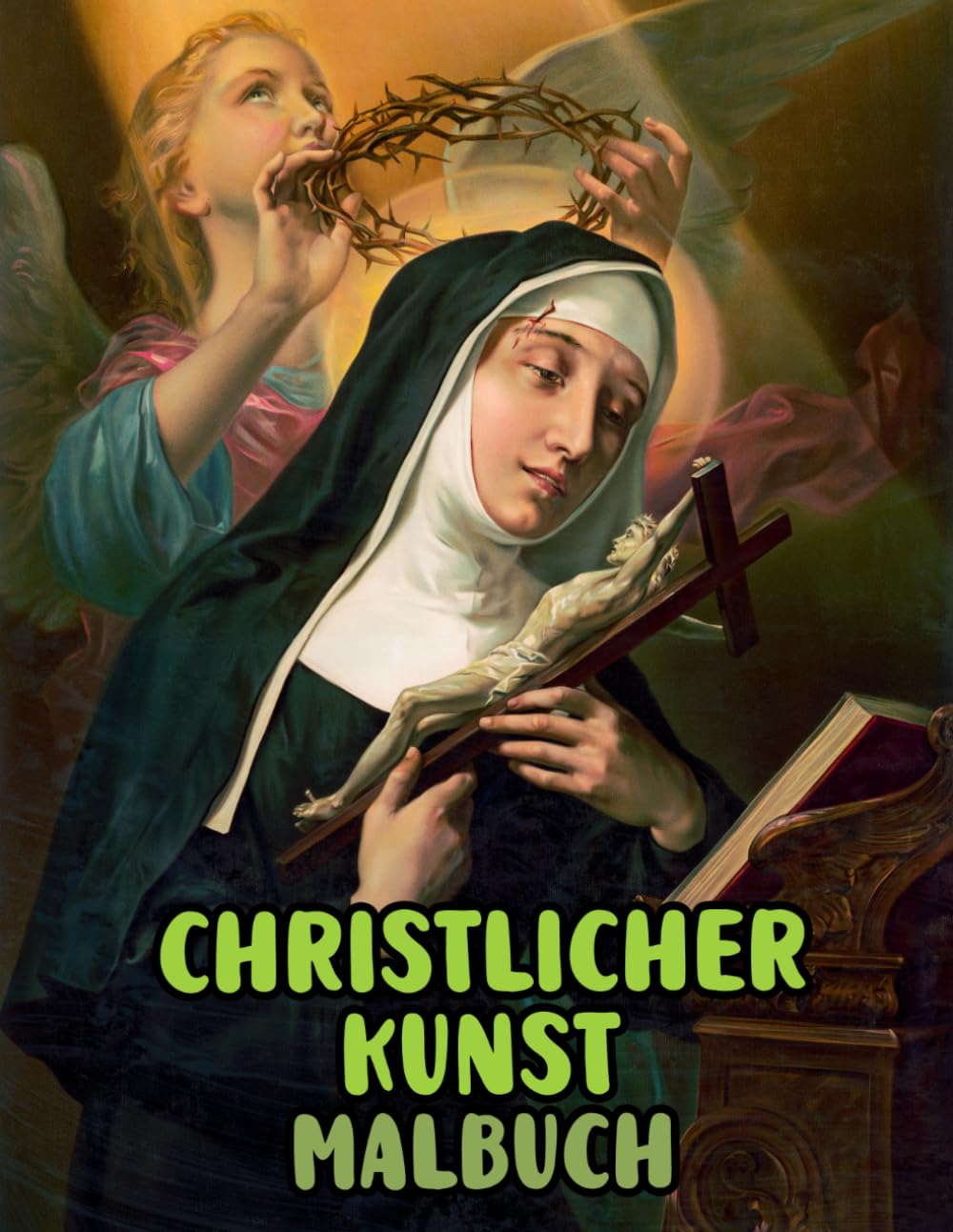 Christlicher Kunst Malbuch: Malvorlagen Mit Echten Religiösen Gemälden Geschichten Heiligen Bibel Jesus Christus Maria Porträts Katholische Engel ... Seiten Für Spaß Entspannung Stressabbau