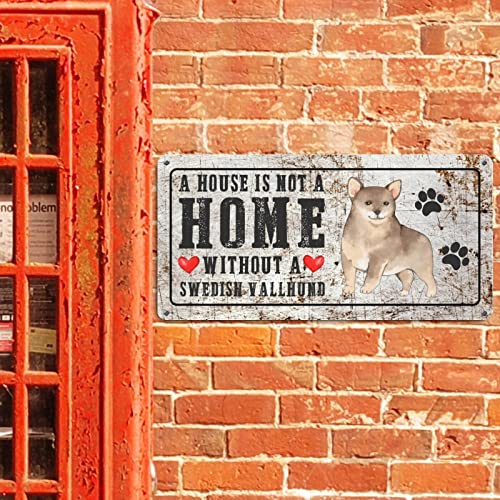 Schwedischer Vallhund Hund Metallschild A House Is Not A Home Without A Dog Family Schild Hunderassen Shabby Chic Vintage Metallschild Rustikale Wandkunst Wohnzimmer Veranda Garage Dekor Innen- und