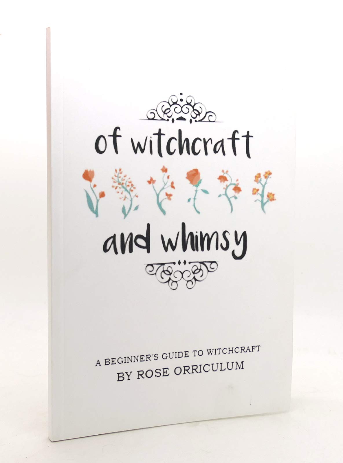 Of Witchcraft and Whimsy: A Beginner's Guide to Basic Witchcraft