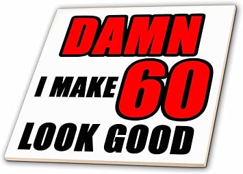 3dRose Damn I Make 60 Look Good Red 8 Inch Ceramic Tile