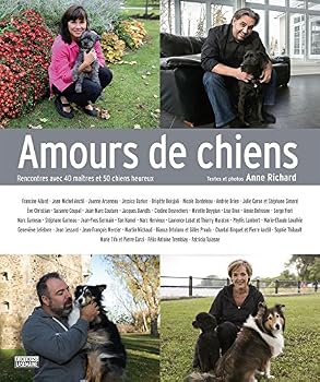 Mass Market Paperback Amours de chiens: Rencontres avec 40 maîtres et 50 chiens heureux [French] Book