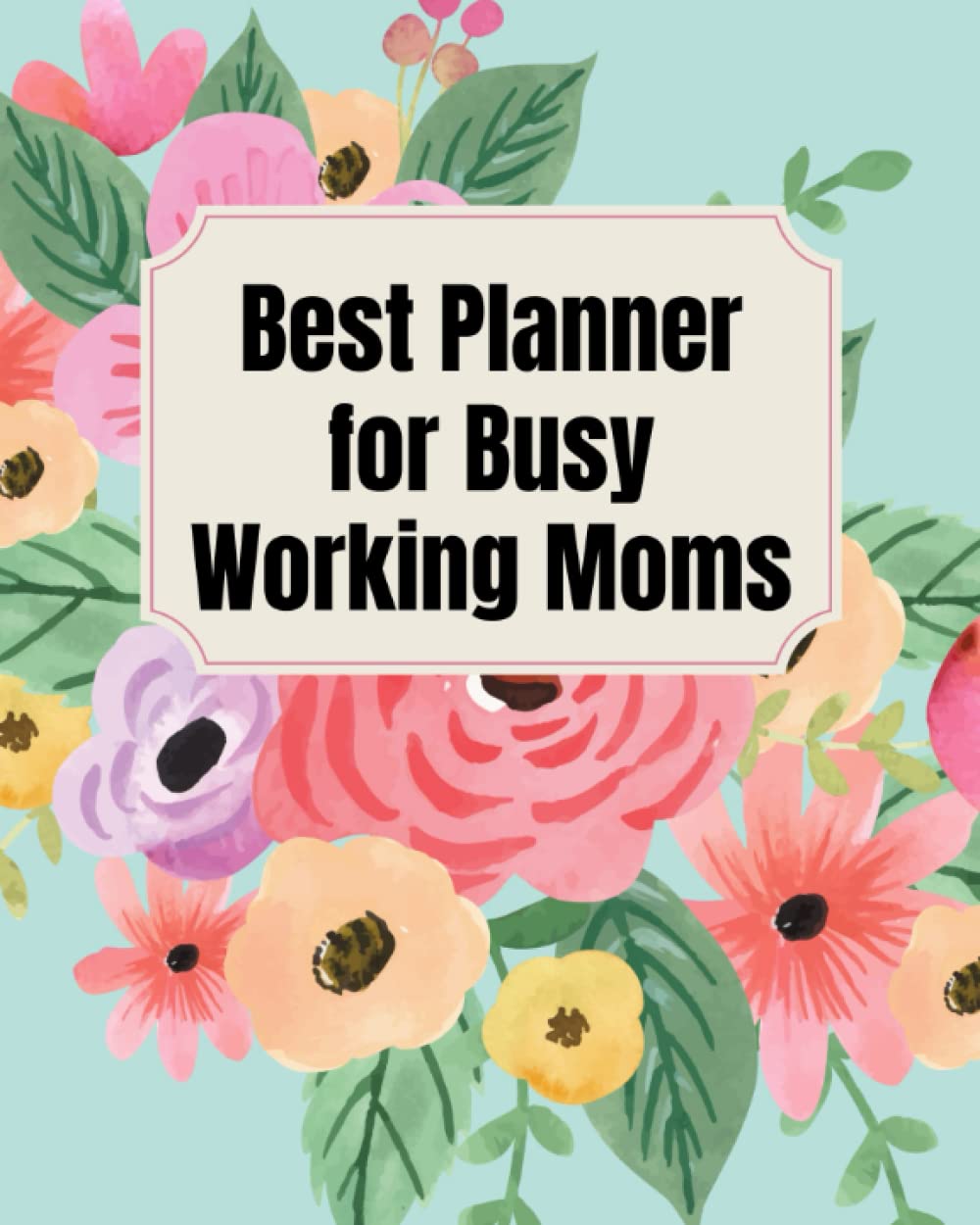 Best Planner for Busy Working Moms