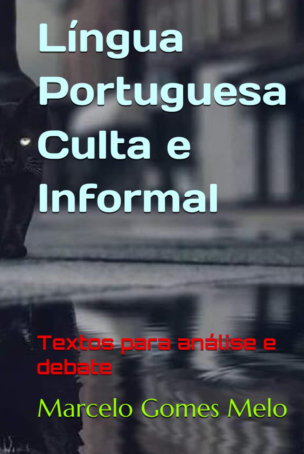 Língua Portuguesa Culta e Informal: Textos para análise e debate