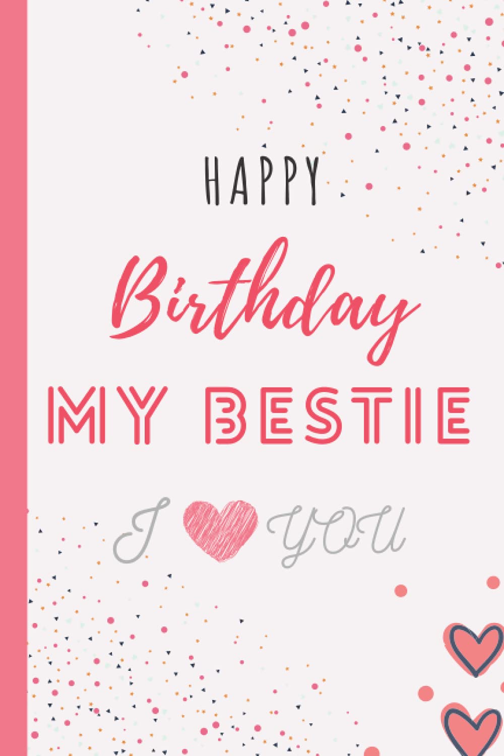 Happy birthday MY BESTIE: journal gift for someone special [ 6 x