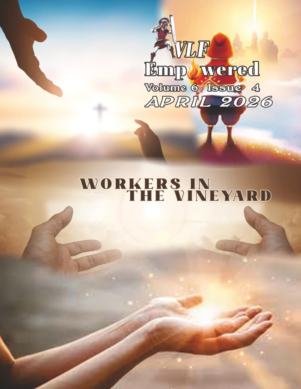 VLF EMPOWERED - Volume 6 - Issue 4: WORKERS IN THE VINEYARD