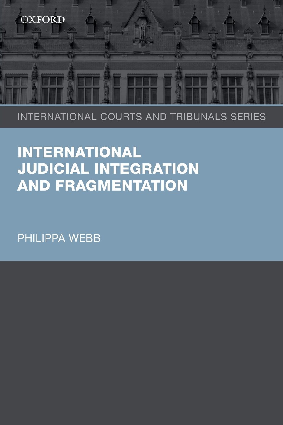 International Judicial Integration and Fragmentation (International Courts and Tribunals Series)