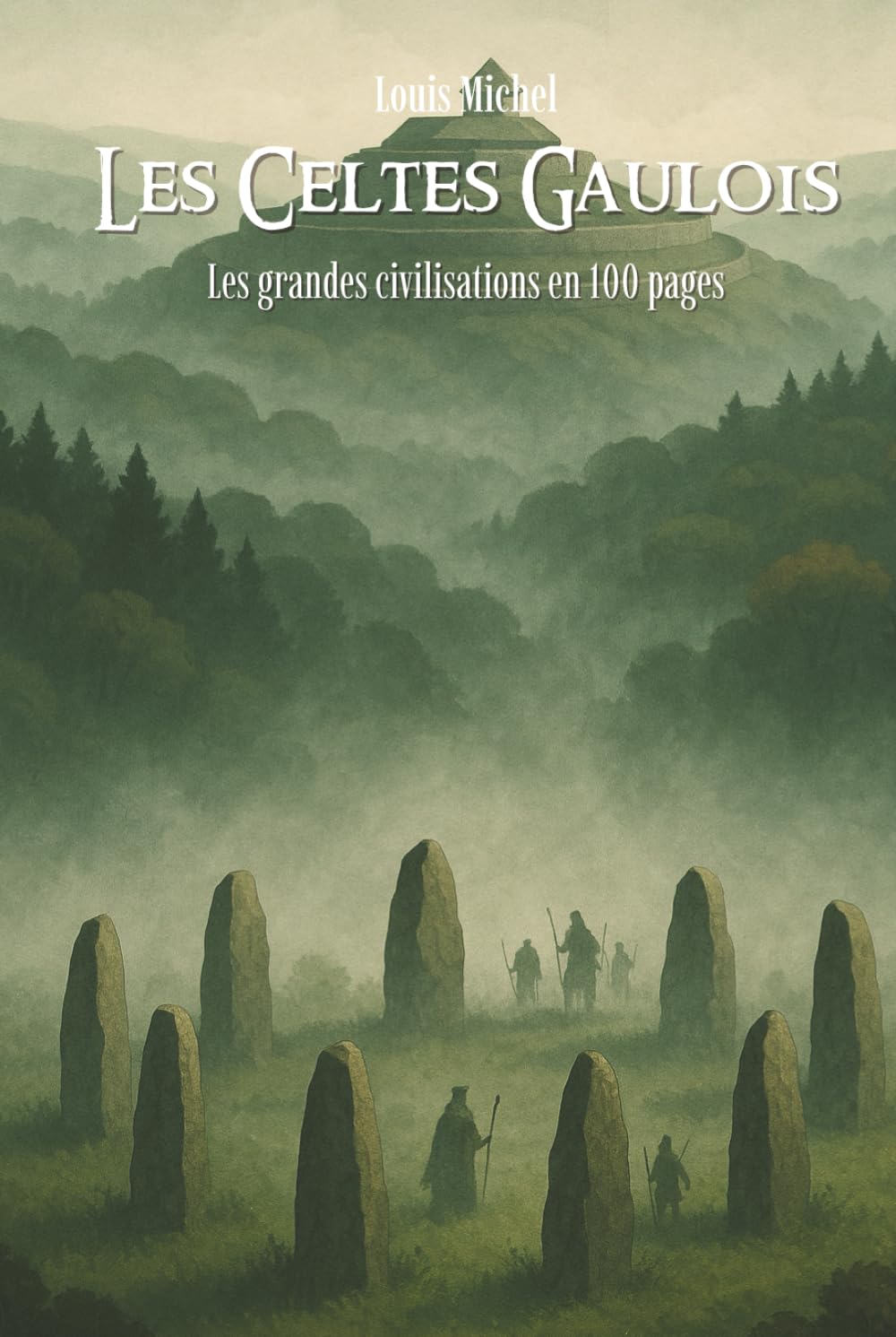 Les Celtes Gaulois: Les Grandes Civilisations en 100 pages