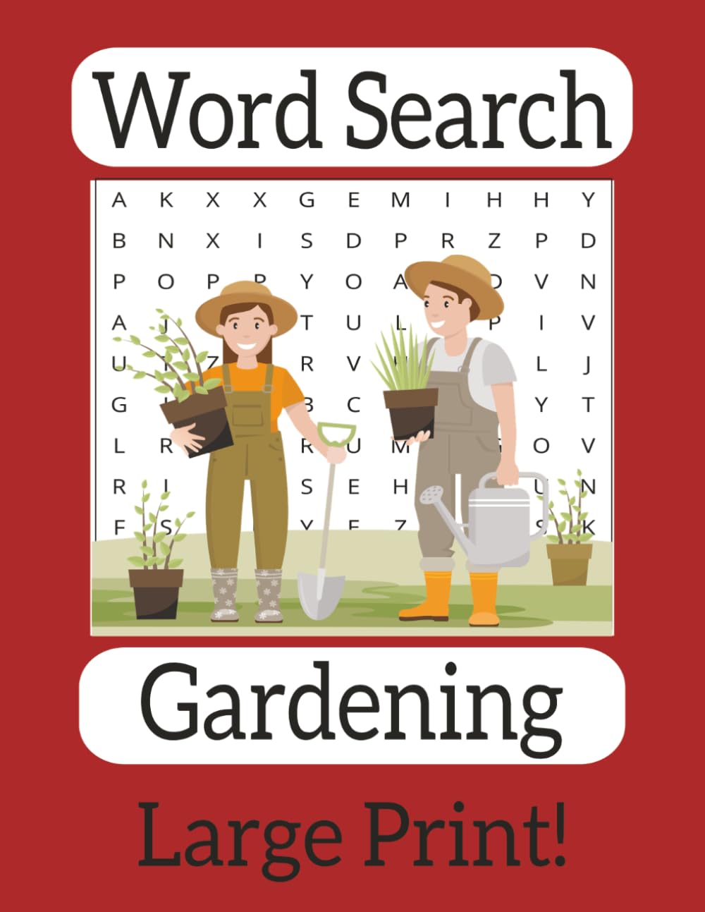 Gardening Word Search: Large Text for Easy Reading! Perfect for Adults, Seniors, and Children! Gardening Puzzle Book for Relaxation! 8.5"X11" | 110 Pages