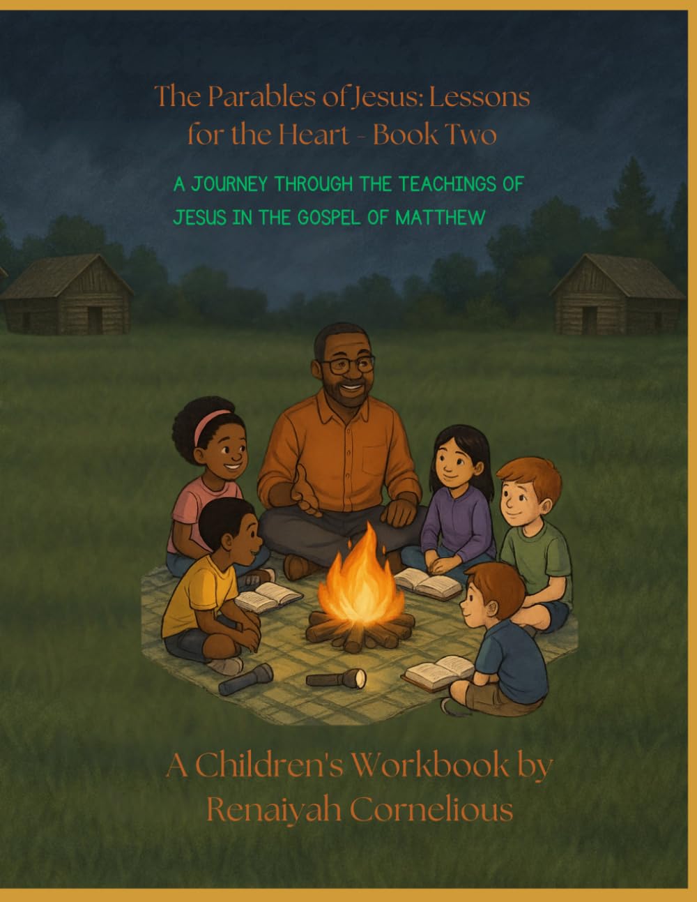 The Parables of Jesus: Lessons for the Heart- Book Two (Learning Through the Book of Matthew)