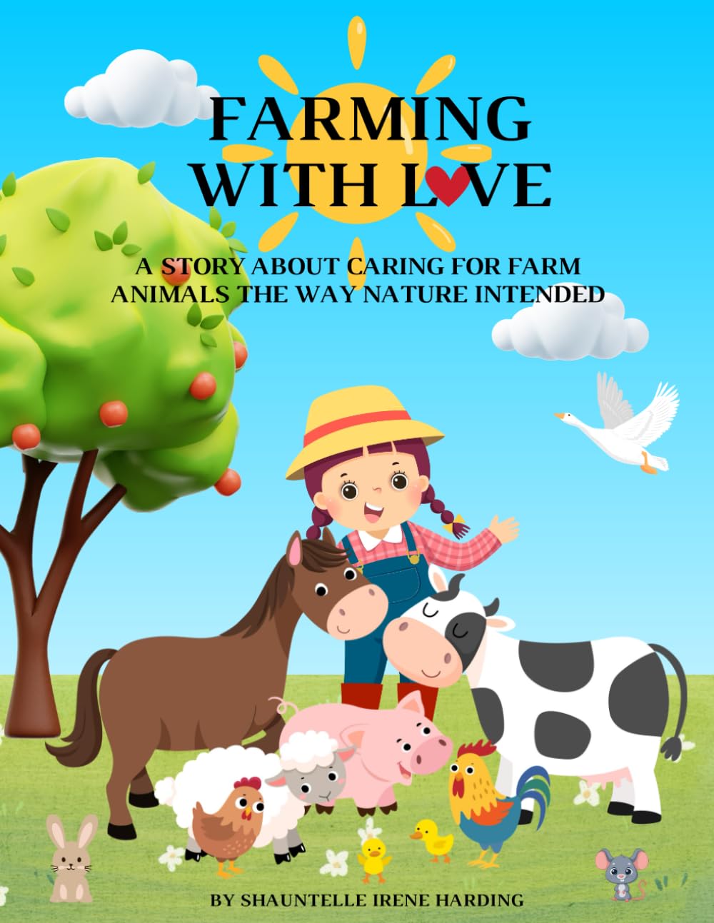 Farming With Love: A Story About Caring For Farm Animals The Way Nature Intended