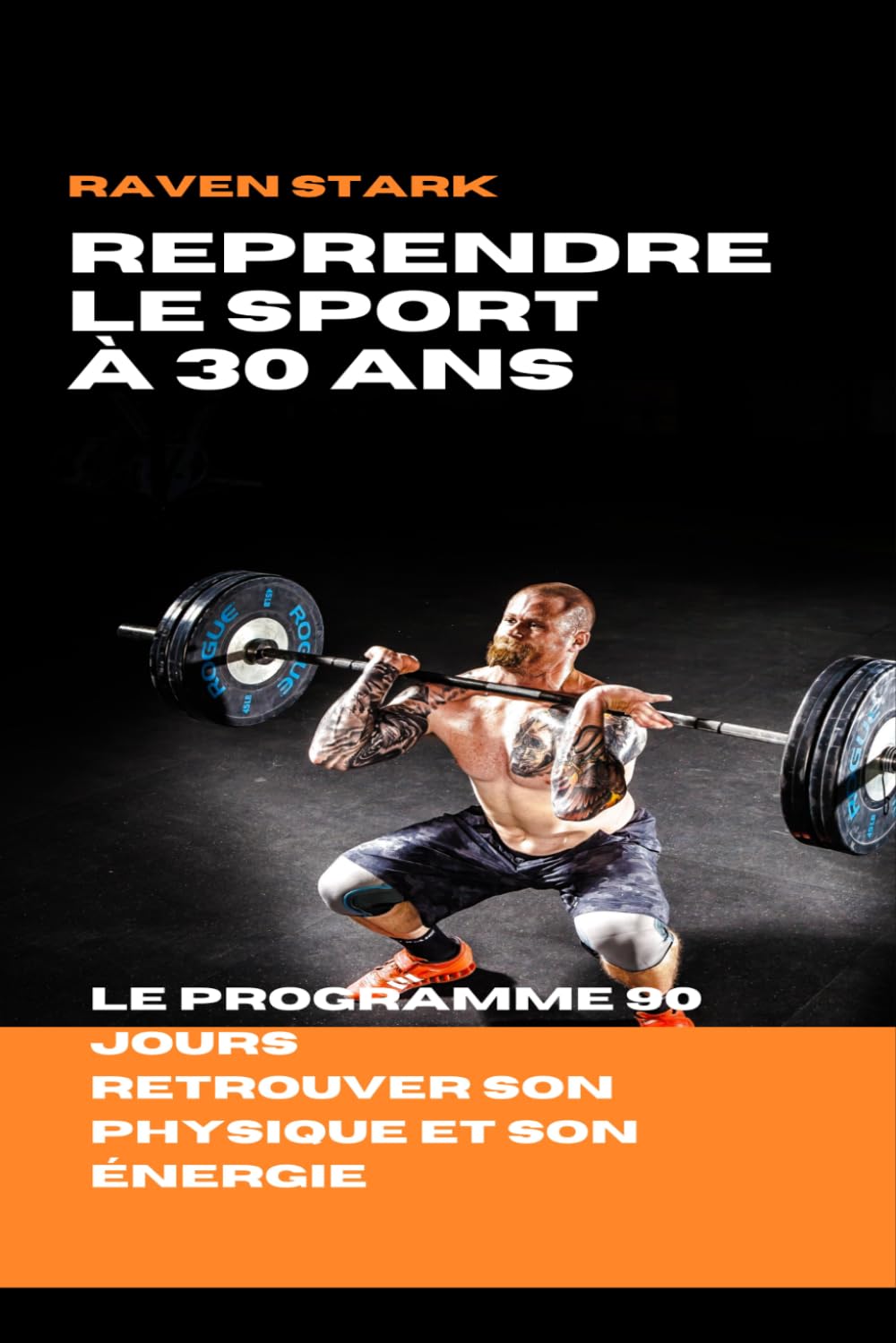 Reprendre le Sport Après 30 Ans: Le Programme 90 Jours pour Retrouver ton Physique, ton Énergie et ne Plus Jamais Abandonner