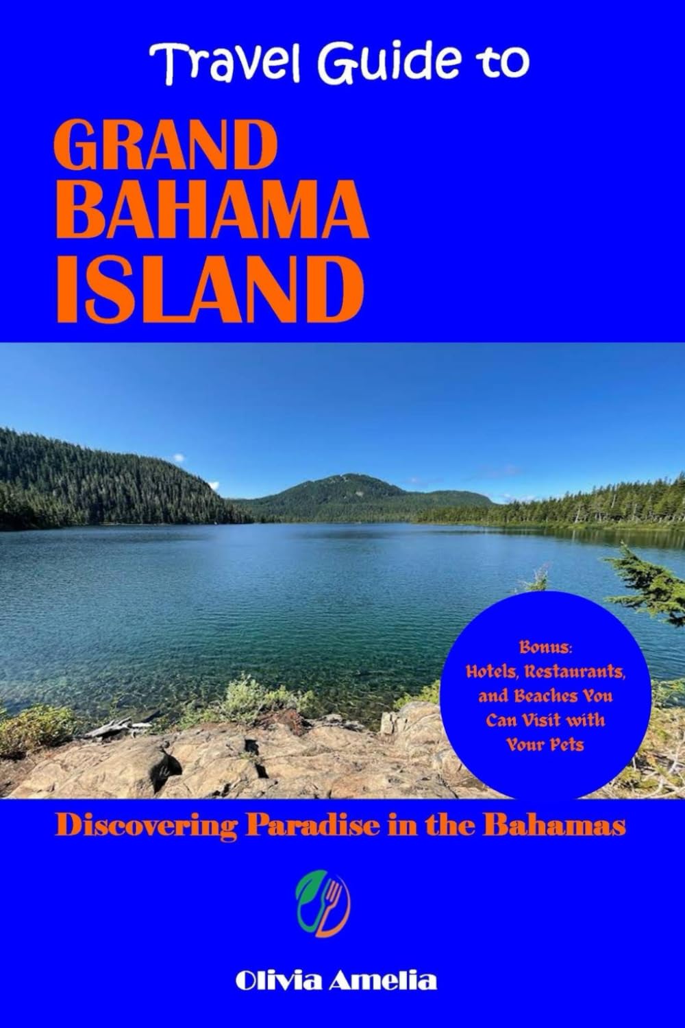 Travel Guide to Grand Bahama: Discovering Paradise in the Bahamas (Bahamas Islands Series)
