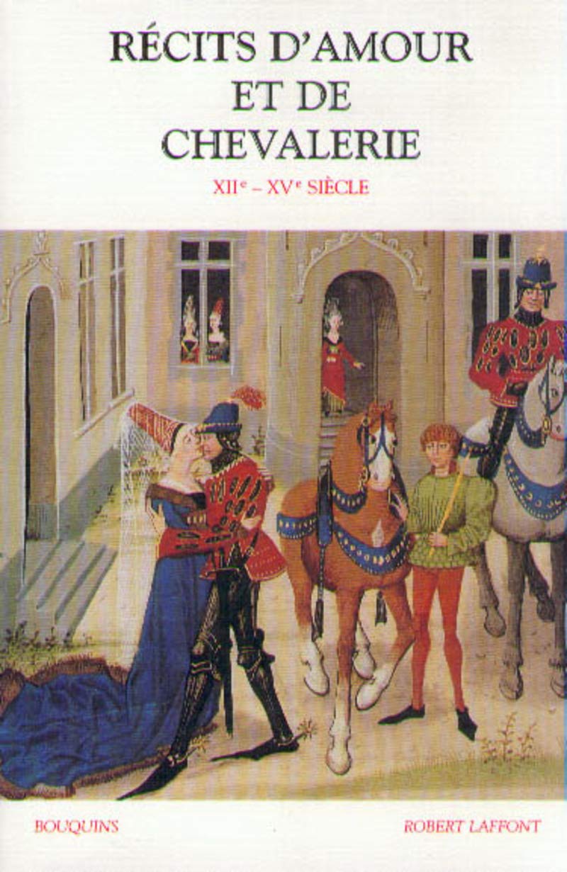 Recits D'amour Et De Chevalerie: Xii-xv Siecle: XIIème-XVème siècle
