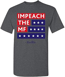 CLOTHINGFORFUN Rashida Tlaib's Impeach The Mf T-Shirt