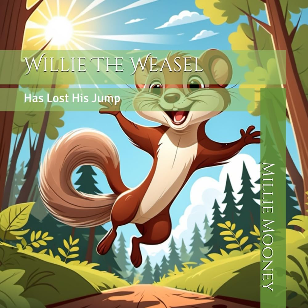 Willie The Weasel Has Lost His Jump